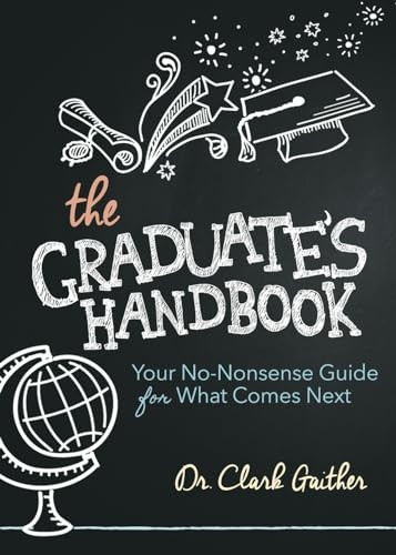 The Graduate's Handbook: Your No-Nonsense Guide for What Comes Next