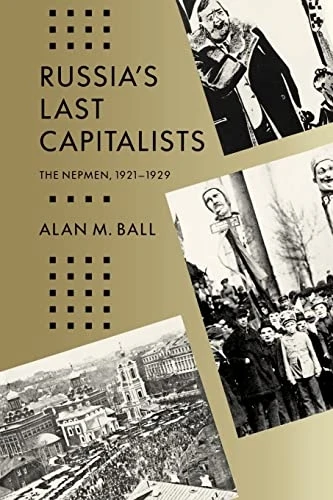 Russia's Last Capitalists: The Nepmen, 1921-1929