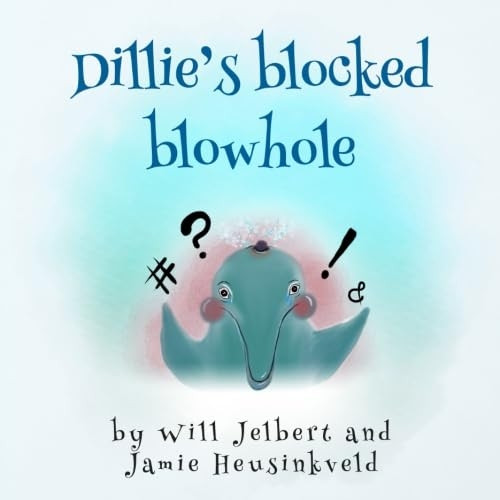 Dillie's blocked blowhole (Happiness Animals The)