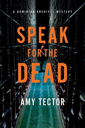 Speak for the Dead: A Dominion Archives Mystery (Dominion Archives Mysteries)