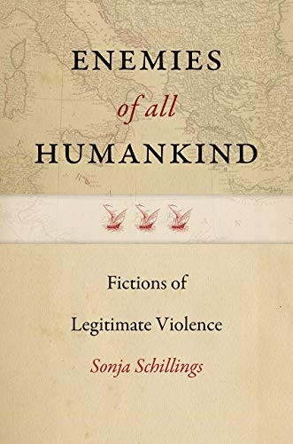Enemies of All Humankind: On the Narrative Construction of Legitimate Violence in Anglo-American Modernity (Re-Mapping...