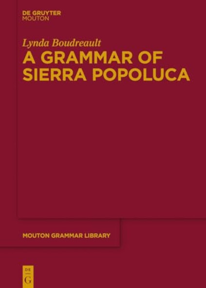 A Grammar of Sierra Popoluca (Mouton Grammar Library [MGL])