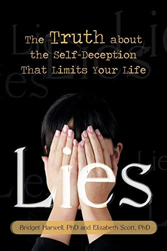 Lies: The Truth about the Self-Deception That Limits Your Life