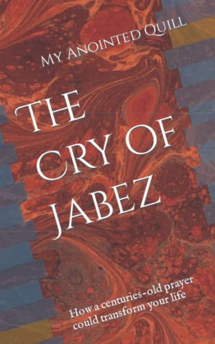 The Cry of Jabez: How a centuries-old prayer could transform your life (Maq Nuggets(tm) Collection The)