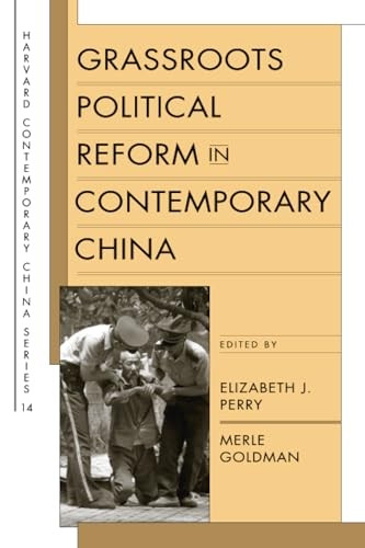 Grassroots Political Reform in Contemporary China (Harvard Contemporary China)