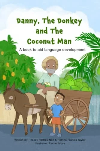 Danny, The Donkey and the Coconut Man: A book to aid Language Development