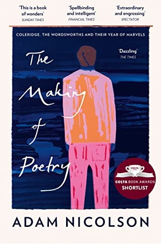Making of Poetry: Wordsworth, Coleridge and the Year of Marvels