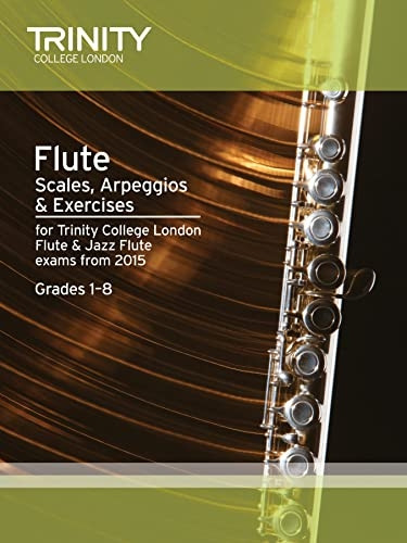 Flute & Jazz Flute Scales & Arpeggios from 2015: Grades 1 - 8 (Woodwind Exam Repertoire)