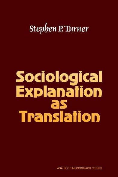 Sociological Explanation as Translation