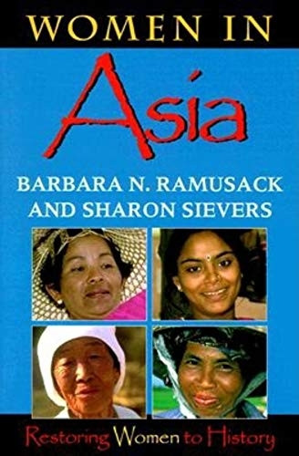 Women in Asia: Restoring Women to History