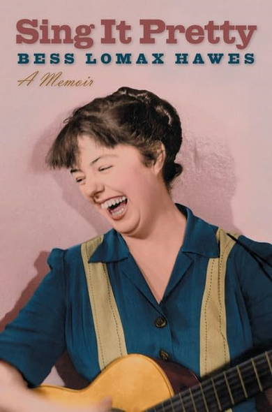 Sing It Pretty: A Memoir (Music in American Life)