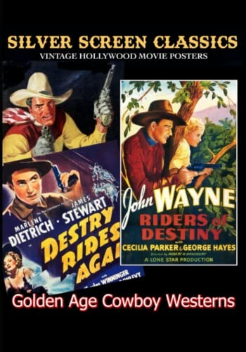 Silver Screen Classics: Golden Age Cowboy Westerns