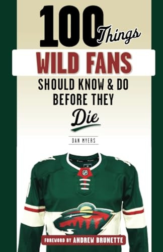 100 Things Wild Fans Should Know & Do Before They Die