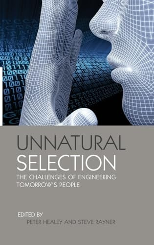 Unnatural Selection: The Challenges of Engineering Tomorrow's People