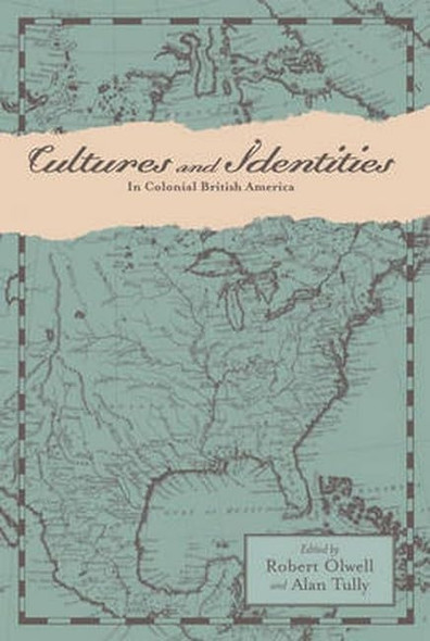 Cultures and Identities in Colonial British America (Anglo-America in the Transatlantic World)