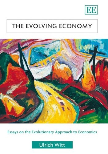 Evolving Economy Essays on the Evolutionary Approach to Economics