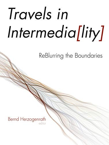 Travels in Intermedia[lity]: ReBlurring the Boundaries