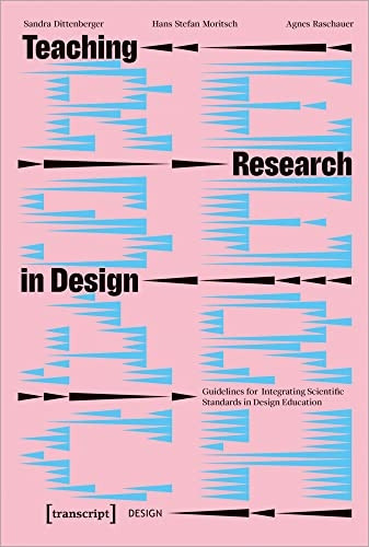Teaching Research in Design: Guidelines for Integrating Scientific Standards in Design Education (Design)
