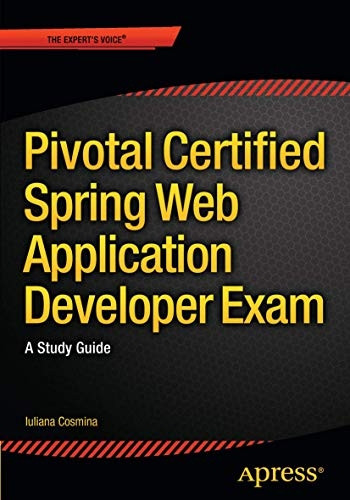Pivotal Certified Spring Web Application Developer Exam: A Study Guide