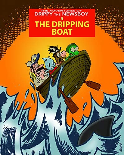 The Adventures of Drippy the Newsboy 3: The Dripping Boat
