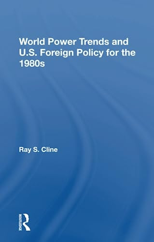 World Power Trends And U.S. Foreign Policy For The 1980s