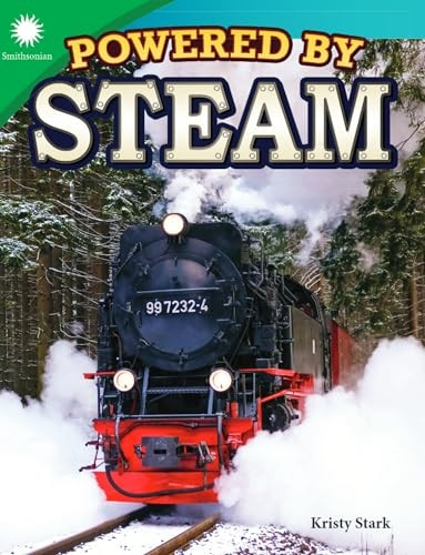 Powered by Steam (Grade 4) (Smithsonian Content and Literacy Readers: Steam)