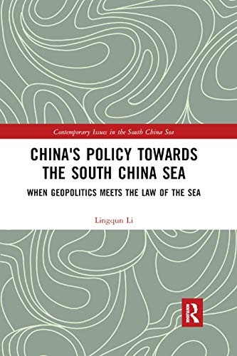 China's Policy towards the South China Sea: When Geopolitics Meets the Law of the Sea (Contemporary Issues in the South China Sea)
