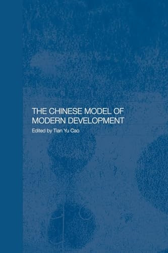 The Chinese Model of Modern Development (Routledge Studies on the Chinese Economy)