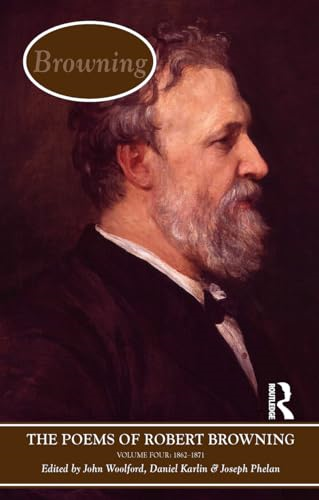 The Poems of Browning: Volume Four: 1862 - 1871 (Longman Annotated English Poets)