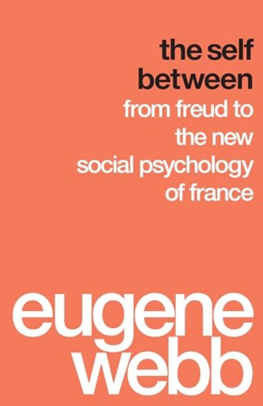 The Self Between: From Freud to the New Social Psychology of France