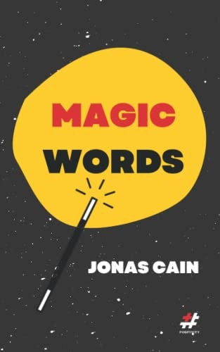 Magic Words: Principles for Conjuring Personal & Professional Growth
