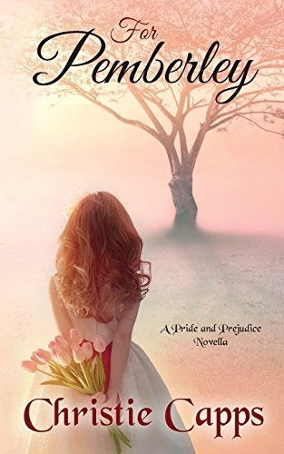 For Pemberley: A Pride & Prejudice Novella (Tender Affection)