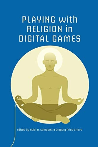 Playing with Religion in Digital Games (Digital Game Studies)