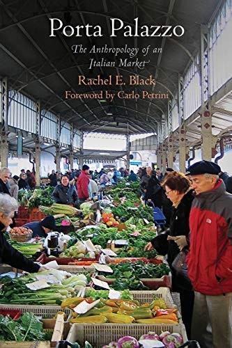 Porta Palazzo: The Anthropology of an Italian Market (Contemporary Ethnography)