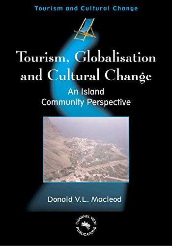 Tourism, Globalisation and Cultural Change: An Island Community Perspective (Tourism and Cultural Change)