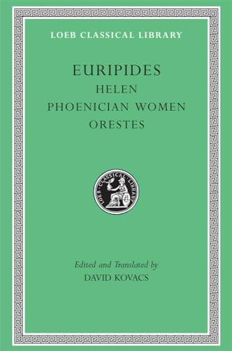 Helen: WITH Phoenician Women AND Orestes (Loeb Classical Library)