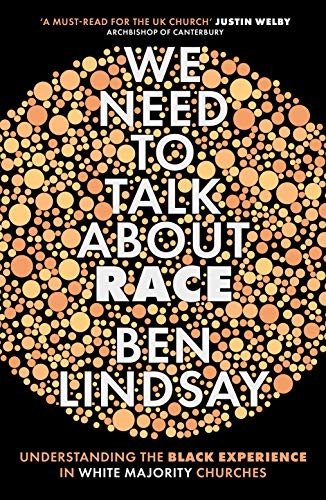 We Need To Talk About Race: Understanding the Black Experience in White Majority Churches