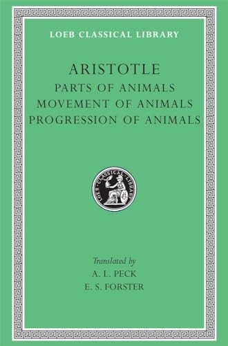 Volume XII, Parts of Animals. Movement of Animals. Progression of Animals. (Loeb Classical Library), Vol. 12
