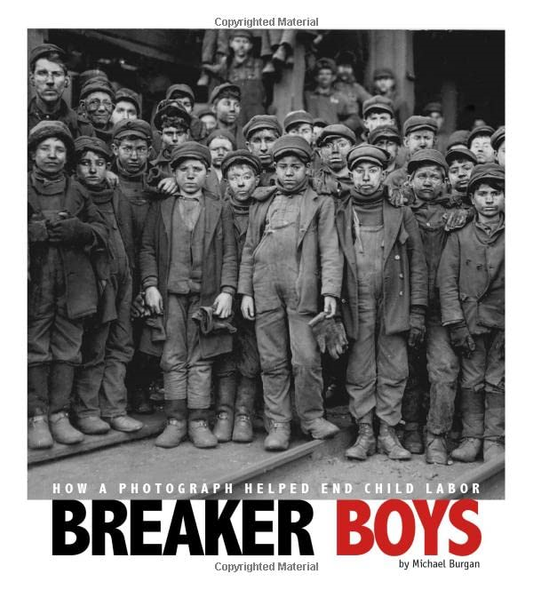 Breaker Boys: How a Photograph Helped End Child Labor (Captured History)