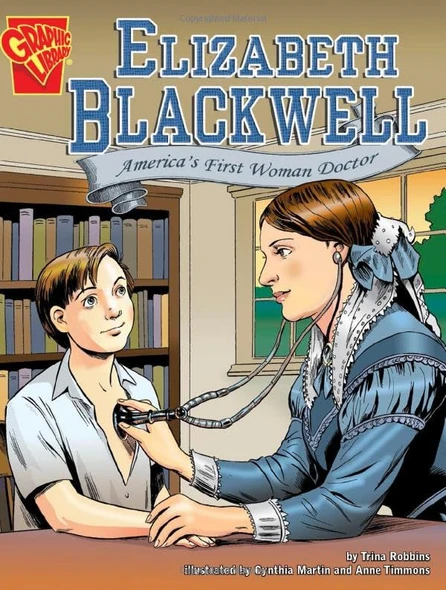 Elizabeth Blackwell: Americas First Woman Doctor (Graphic Library: Graphic Biographies)