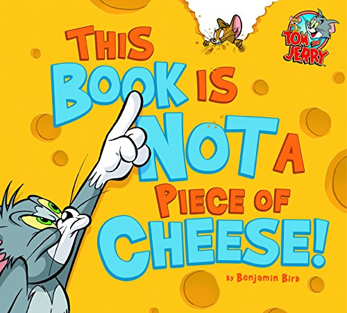 This Book Is Not a Piece of Cheese! (Tom and Jerry)