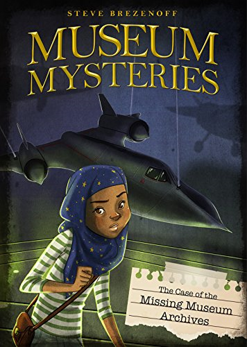 The Case of the Missing Museum Archives (Museum Mysteries)
