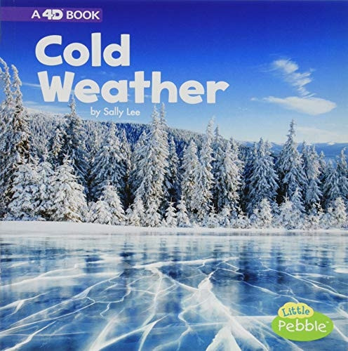 Cold Weather: A 4D Book (All Kinds of Weather)