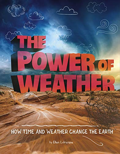 Power of Weather: How Time and Weather Change the Earth (Weather and Climate)