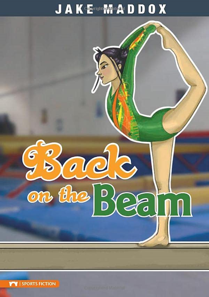 Back on the Beam (Jake Maddox Sports Story)