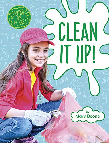 Clean It Up! (Saving Our Planet)