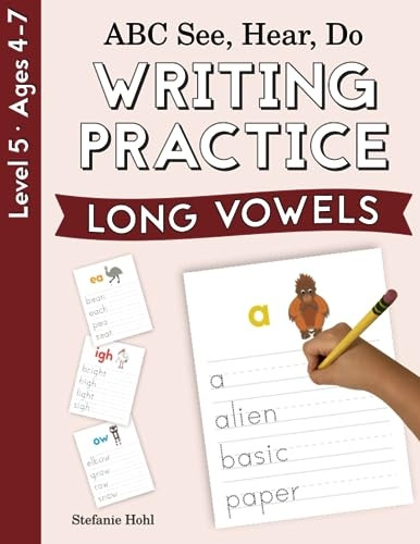 ABC See, Hear, Do Level 5: Writing Practice, Long Vowels