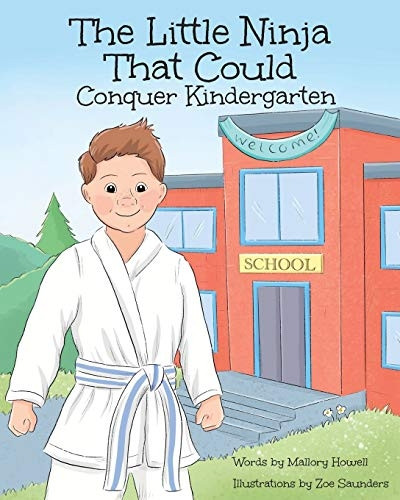 The Little Ninja That Could: Conquer Kindergarten (The Little Ninja That Could)
