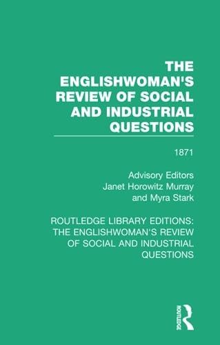 The Englishwoman's Review of Social and Industrial Questions: 1871 (Routledge Library Editions: The Englishwoman's Review of Social and Industrial Questions)