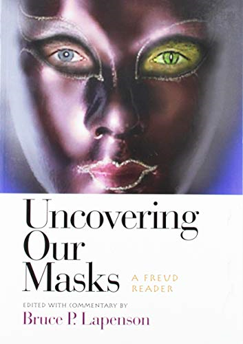 Uncovering Our Masks: A Freud Reader